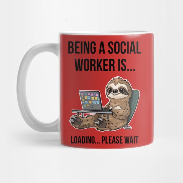 Funny sloth : being a  social worker by Qrstore